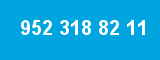 952 318 82 11 952 318 82 11